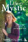 Helliwell, Tanis - Life of a Mystic