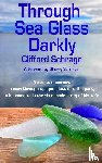 Schrage, Cliff, Schrage, Sherry - Through Sea Glass Darkly 2nd ed