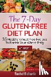 Richards, Rachel - The 7-Day Gluten-Free Diet Plan