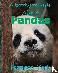 York, Frances - A Book For Kids About Pandas - The Giant Panda Bear
