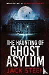 Steen, Jack - The Haunting of Ghost Asylum