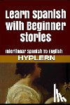 Hyplern, Bermuda Word - Learn Spanish with Beginner Stories: Interlinear Spanish To English