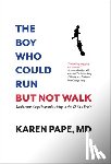 Pape, Karen - BOY WHO COULD RUN BUT NOT WALK