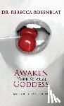 Rosenblat, Rebecca - Awaken Your Sensual Goddess