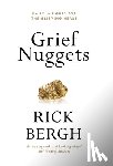 Bergh, Rick - Bergh, R: Grief Nuggets