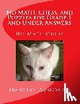 Ho, Amanda - Ho Math, Chess, and Puzzles for Grade 1 and Under Answers: Ho Math Chess Learning Centre