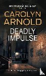 Arnold, Carolyn - Deadly Impulse