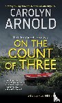 Arnold, Carolyn - On the Count of Three