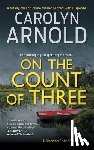 Arnold, Carolyn - On the Count of Three