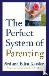 Kessler, Sid, Kessler, Ellen - The Perfect System of Parenting