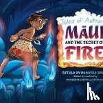 Bixley, Donovan - Maui and the Secret of Fire