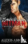 Abbott, Alexis, Abbott, Alex - Saved by the Hitman
