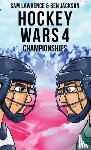 Lawrence, Sam, Jackson, Ben - Hockey Wars 4