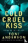 Anderson, Toni - Cold Cruel Kiss