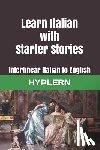 Hyplern, Bermuda Word - Learn Italian with Starter Stories: Interlinear Italian to English