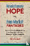 Saul, John S. - Revolutionary Hope vs Free Market Fantasies