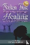 Young, Rose Marie - Broken Trust - Empowering Stories of Healing for Relationships, Finances & Wellness