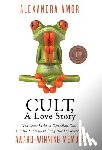 Amor, Alexandra - Cult, A Love Story
