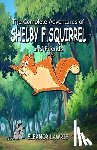 Lawrie, Eleanor - The Complete Adventures of SHELBY F. SQUIRREL and Friends