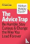 Bungay Stanier, Michael - The Advice Trap