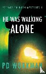 Workman, P D - He was Walking Alone