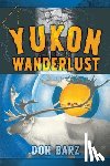 Barz, Don - Yukon Wanderlust