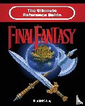 Guy, Blacknes - The Ultimate Reference Guide to Final Fantasy