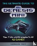 Guy, The Genesis - The Ultimate Guide to the Sega Genesis Mini