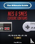 Guy, Blacknes - The Ultimate Guide To The SNES & NES Classic Editions