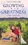 Williams, Tanya E - Williams, T: Growing Into Greatness