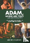 Ouweneel, Willem J - Adam, Where Are You?