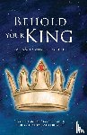 Van Brimmer, Grant, Van Brimmer, Ericha, Rowlett, Scotty - Behold Your King