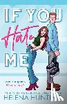 Hunting, Helena - If You Hate Me