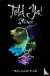 Nash, Peta-Gaye - Told Ya! Stories