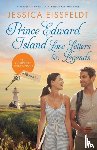 Eissfeldt, Jessica - Prince Edward Island Love Letters & Legends