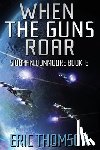Thomson, Eric - When the Guns Roar