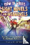 Paterson, R a - How to Write Light Novels and Webnovels
