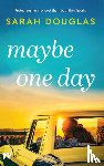 Douglas, Sarah - Maybe One Day