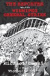 Dupuis, Michael - The Reporter and the Winnipeg General Strike