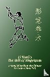 Falk, Andrea, Li, Tianji, Li, Deyin - Li Tianji's The Skill of Xingyiquan