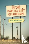 Bowling, Tim - In the Capital City of Autumn