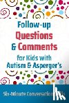 Toole, Janine - Follow-up Questions and Comments for Kids with Autism & Asperger's: Six-Minute Thinking Skills