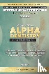 Ouellette, Dr Paul, Dominique, Dr Paul, Kunstadter, Dr Maria - Alpha Dentistry volume 1 - Digital Orthodontics Assembled edition