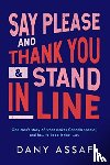 Assaf, Dany - Say Please and Thank You & Stand in Line