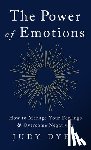 Dyer, Judy - The Power of Emotions
