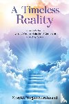 Mirahmadi, Nurjan - A Timeless Reality - Ancient Wisdoms of the Soul and Meditation