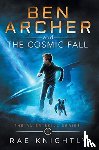 Knightly, Rae - Ben Archer and the Cosmic Fall (The Alien Skill Series, Book 1)