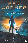 Knightly, Rae - Ben Archer and the Alien Skill (The Alien Skill Series, Book 2)