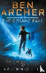 Knightly, Rae - Ben Archer and the Cosmic Fall (The Alien Skill Series, Book 1)