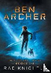 Knightly, Rae - Ben Archer (The Alien Skill Series, Books 1-3)